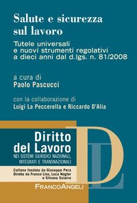 Salute e sicurezza sul lavoro. Tutele universali e nuovi strumenti a 10 anni dal d.lgs. n. 81/2008