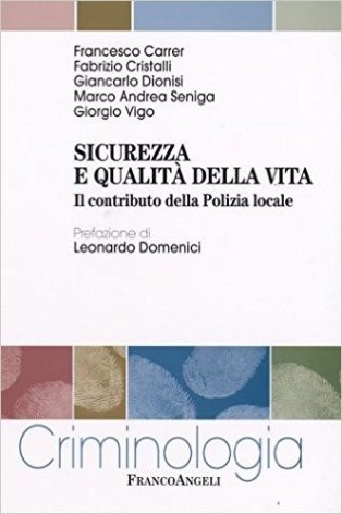 Sicurezza e qualità della vita. Il contributo della polizia locale