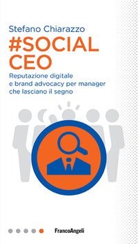 #social Ceo. Reputazione digitale e brand advocacy per manager che lasciano il segno