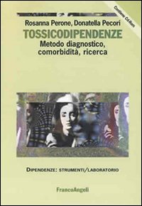 Tossicodipendenze. Metodo diagnostico, comorbidità, ricerca