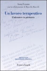 Un lavoro terapeutico. L'infermiere in psichiatria