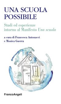 Una scuola possibile. Studi ed esperienze intorno al Manifesto «Una scuola»