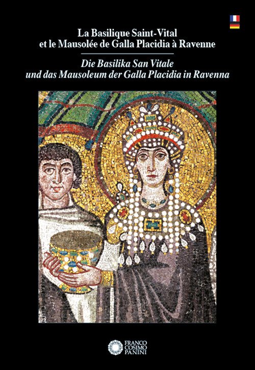La Basilique Saint Vital et le Mausolée de Galla Placidia à Ravenne-Die Basilika San Vitale und das Mausoleum der Galla Placidia in Ravenna