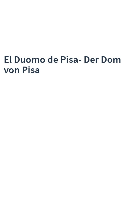 El Duomo de Pisa-Der Dom von Pisa