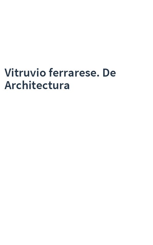 Vitruvio ferrarese. De Architectura