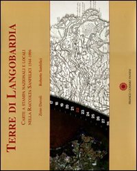 Terre di Langobardia. Carte a stampa nazionali e locali nella Raccolta Sanfelici 1544-1996