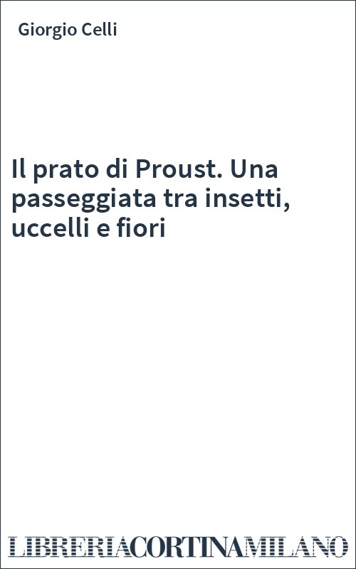 Il prato di Proust. Una passeggiata tra insetti, uccelli e fiori