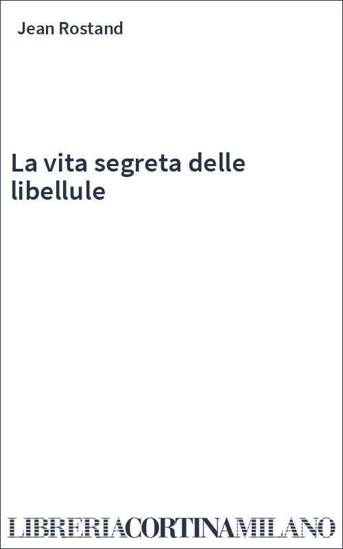 La vita segreta delle libellule