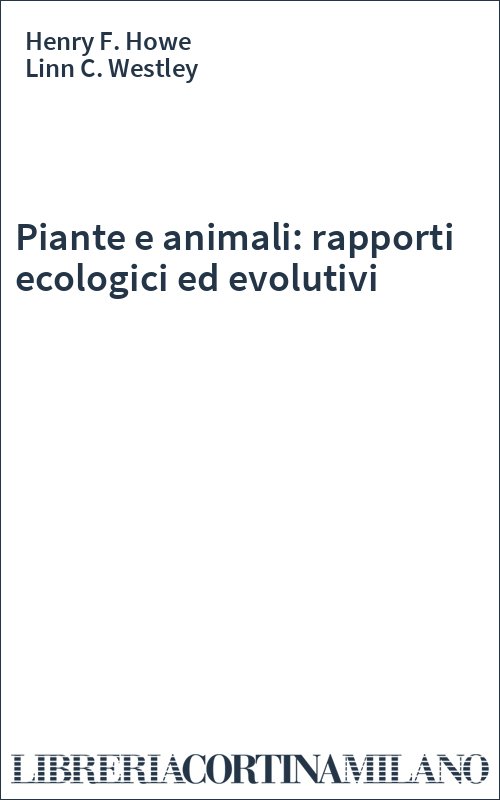 Piante e animali: rapporti ecologici ed evolutivi