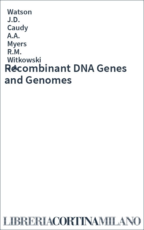 Recombinant DNA Genes and Genomes