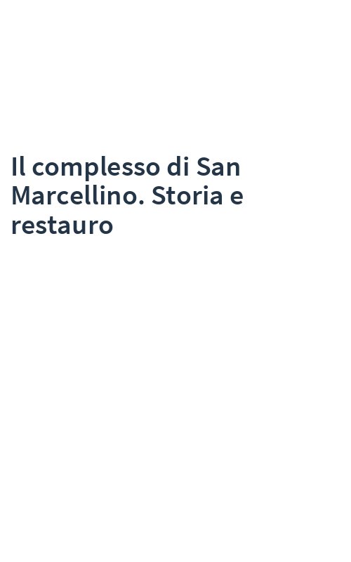 Il complesso di San Marcellino. Storia e restauro