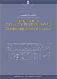 Tecnologia delle costruzioni navali. Gli esponenti di peso e di carico