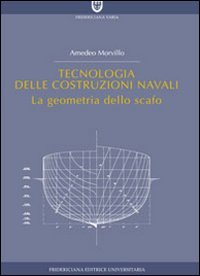 Tecnologia delle costruzioni navali. La geometria dello scafo