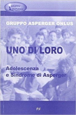 Uno di loro. Adolescenza e sindrome di Asperger