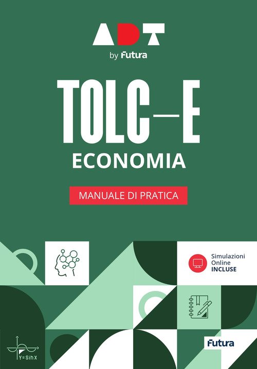 Accademia dei Test. TOLC-E. Economia. Manuale di pratica 2026/2027