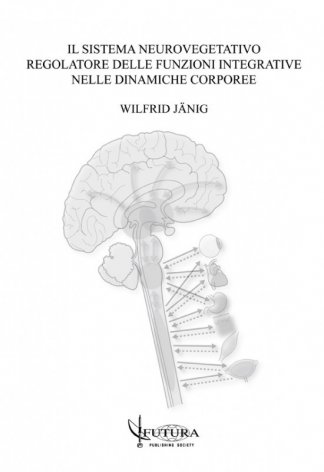 Sistema neurovegetativo regolatore delle funzioni integrative nelle dinamiche corporee