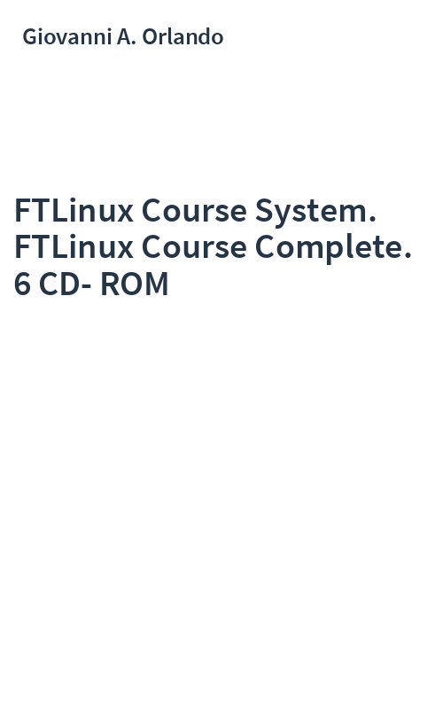 FTLinux Course System. FTLinux Course Complete. 6 CD-ROM