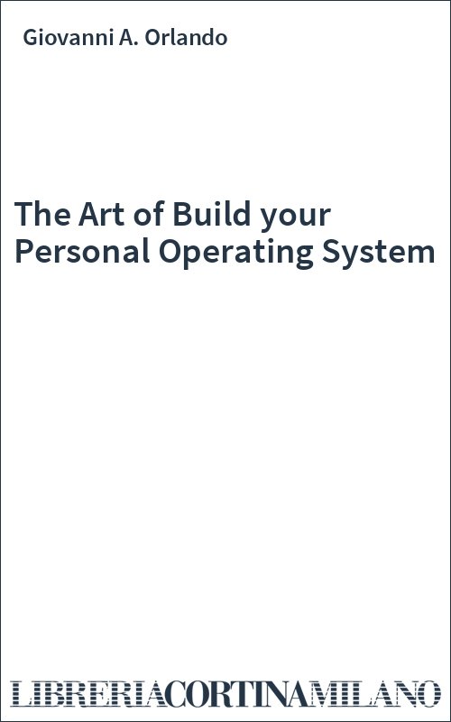 The Art of Build your Personal Operating System