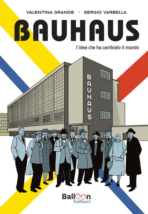 Bauhaus. L'idea che ha cambiato il mondo. Graphic biography