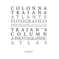 Colonna Traiana. Atlante fotografico-Trajan's column. A photographic atlas
