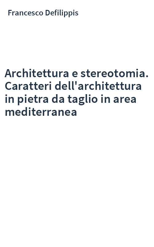 Architettura e stereotomia. Caratteri dell'architettura in pietra da taglio in area mediterranea