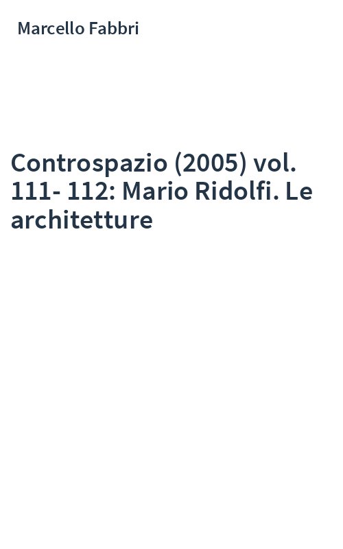 Controspazio (2005) vol. 111-112: Mario Ridolfi. Le architetture