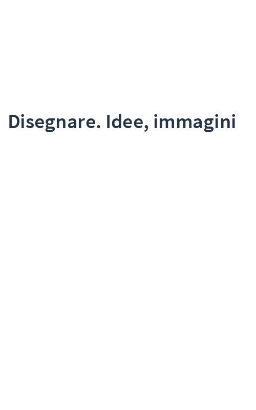 Disegnare. Idee, immagini