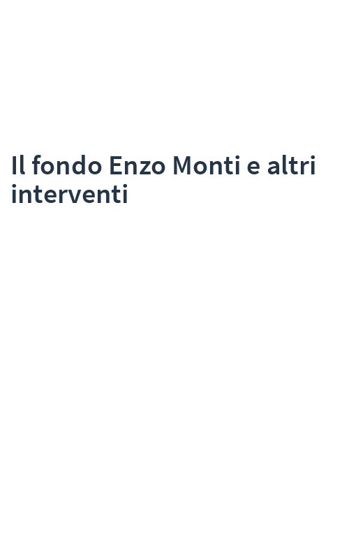 Il fondo Enzo Monti e altri interventi