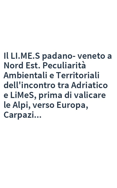 Il LI.ME.S padano-veneto a Nord Est. Peculiarità Ambientali e Territoriali dell'incontro tra Adriatico e LiMeS, prima di valicare le Alpi, verso Europa, Carpazi...