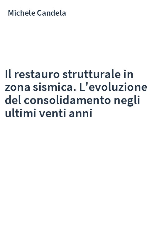 Il restauro strutturale in zona sismica. L'evoluzione del consolidamento negli ultimi venti anni