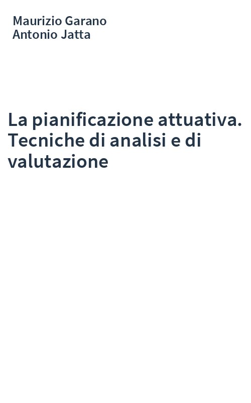 La pianificazione attuativa. Tecniche di analisi e di valutazione