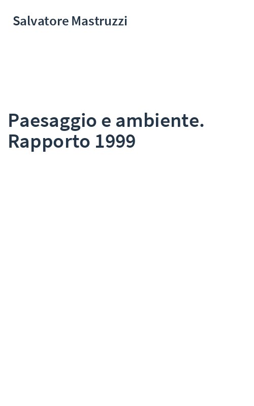 Paesaggio e ambiente. Rapporto 1999