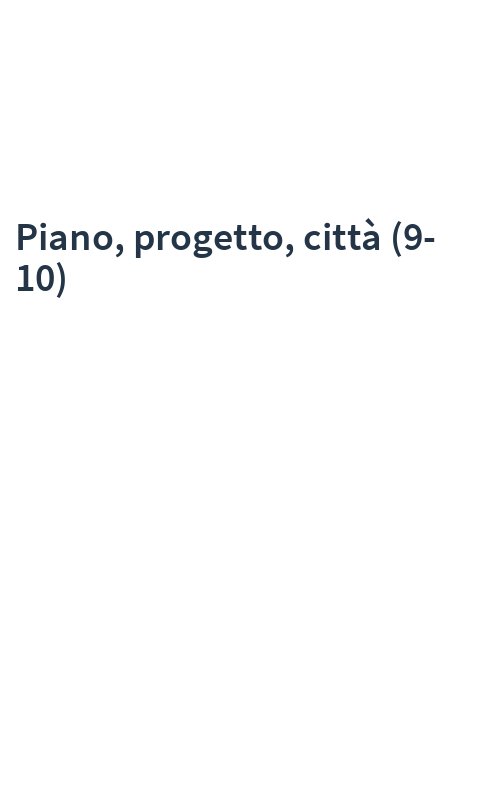 Piano, progetto, città (9-10)