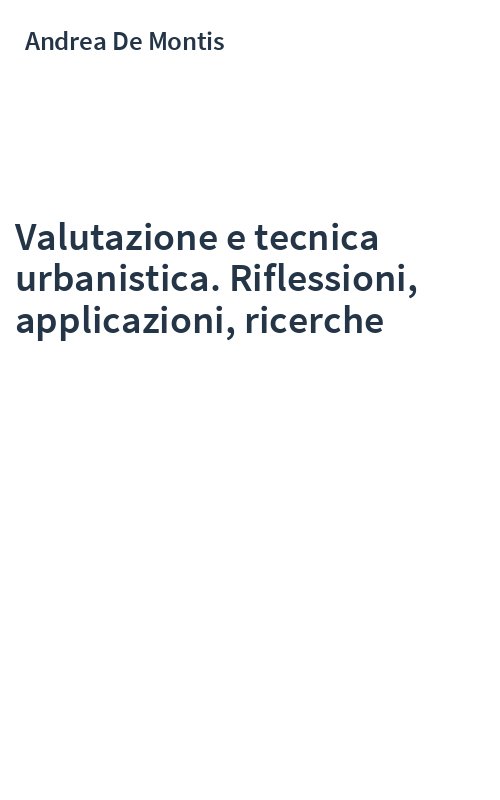 Valutazione e tecnica urbanistica. Riflessioni, applicazioni, ricerche