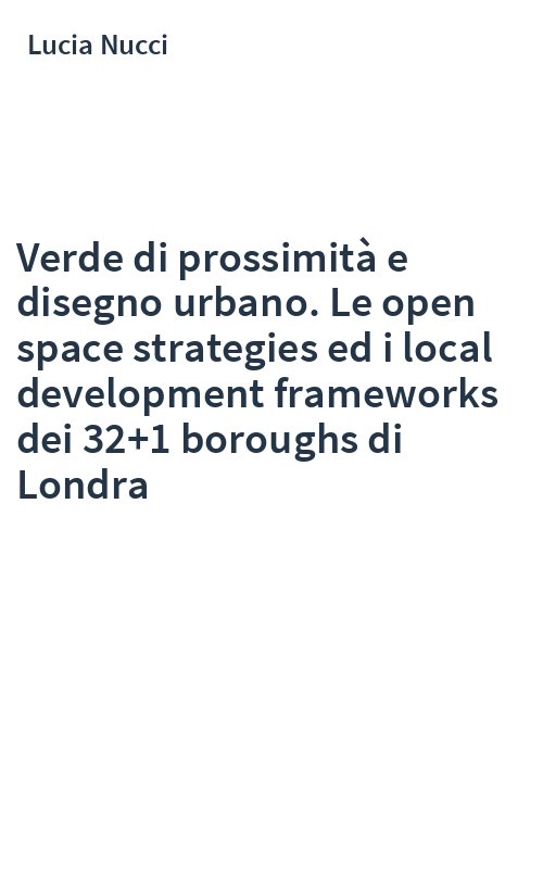 Verde di prossimità e disegno urbano. Le open space strategies ed i local development frameworks dei 32+1 boroughs di Londra