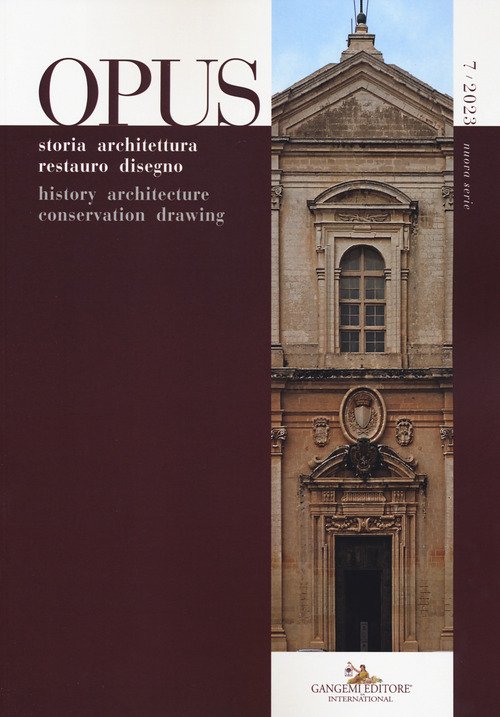 Opus. Quaderno di storia architettura restauro disegno-Journal of history architecture conservation drawing