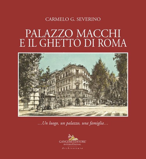 Palazzo Macchi e il ghetto di Roma. Un luogo, un palazzo, una famiglia