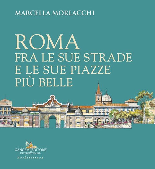 Roma fra le sue strade e le sue piazze più belle