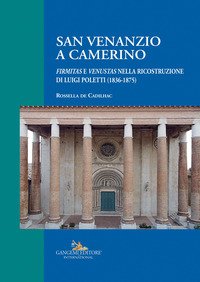 San Venanzio a Camerino. «Firmitas e venustas» nella ricostruzione di Luigi Poletti (1836-1875)