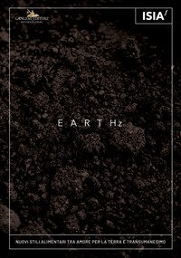 Earthz. Nuovi stili alimentari tra amore per la Terra e transumanesimo-New eating styles between care for the Earth and transhumanism