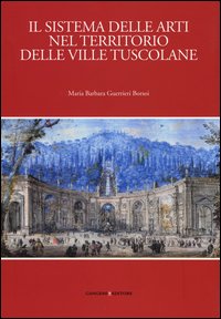 Il sistema delle arti nel territorio delle ville Tuscolane