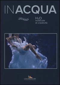Inacqua. H2O molecole di creatività
