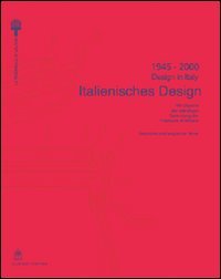 Italienisches Design-Design in Italy 1945-2000. 100 Objekte der ständingen Sammlung der Triennale di Milano