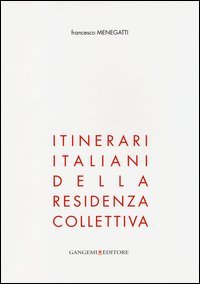 Itinerari italiani della residenza collettiva