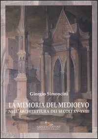 La memoria del Medioevo nell'architettura dei secoli XV-XVIII