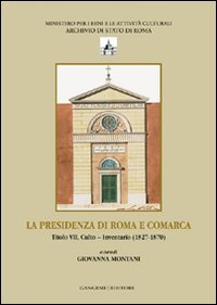 La presenza di Roma e Comarca. Titolo VII, culto. Inventario 81827-1870