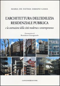 L'architettura dell'edilizia residenziale pubblica e la costruzione della città moderna e contemporanea