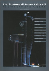 L'architettura di Franco Palpacelli. Polarità emittenti-captanti