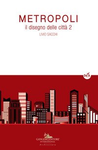 Metropoli. Il disegno delle città