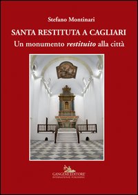 Santa Restituta a Cagliari. Un monumento «restituito» alla città